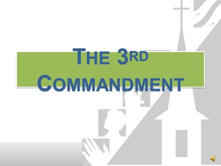 The 3rd Commandment Remember the Sabbath day by keeping it holy. What does this mean? We should fear and love God that we do not despise preaching and.