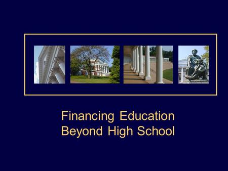 Financing Education Beyond High School. Agenda Financial aid overview Financial aid process Financial aid packages Helpful hints and websites.