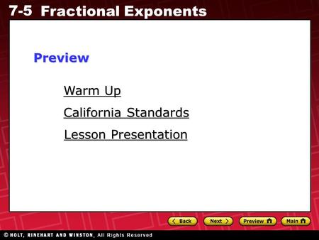 7-5 Fractional Exponents Warm Up Warm Up Lesson Presentation Lesson Presentation California Standards California StandardsPreview.