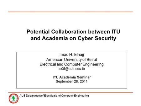 AUB Department of Electrical and Computer Engineering Imad H. Elhajj American University of Beirut Electrical and Computer Engineering