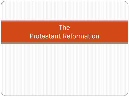 The Protestant Reformation. Causes of the Protestant Reformation Long Term Causes Roman Catholic Church becomes more worldly Humanists urged a return.