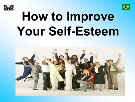 How to Improve Your Self-Esteem