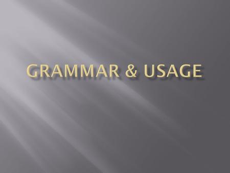  When you use a singular subject, use the singular form of the verb that goes with it. To make the verb singular, you will usually add an “s” to the.