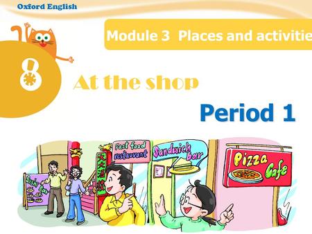 At the shop 8 Module 3 Places and activities Oxford English Period 1.