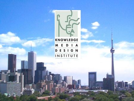 The University of Toronto’s Knowledge Media Design Institute : KMDI  Designing & critiquing the media, technologies and policies of the Knowledge Society.