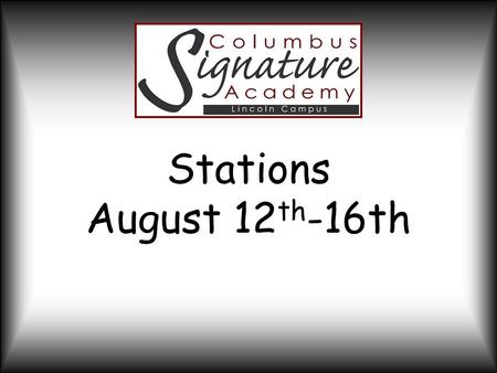 Stations August 12 th -16th. Project Overview *Students will work together to understand and model our school-wide expectations: Be SAFE, Be RESPECTFUL.