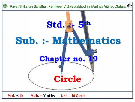 Std. :- 5th Sub. :- Mathematics Chapter no. 19 Circle.