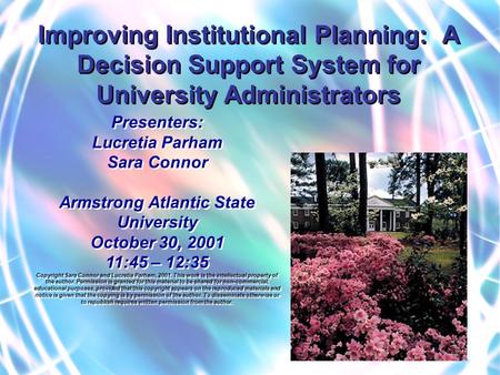 1 Presenters: Lucretia Parham Sara Connor Armstrong Atlantic State University October 30, 2001 11:45 – 12:35 Copyright Sara Connor and Lucretia Parham,