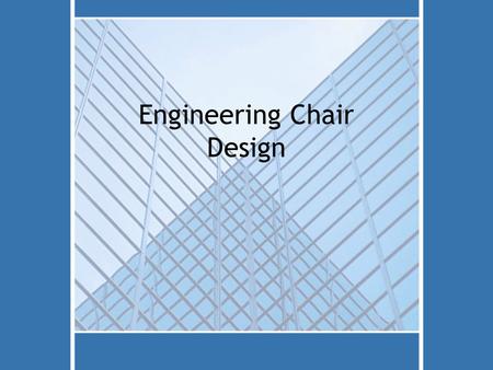 Engineering Chair Design