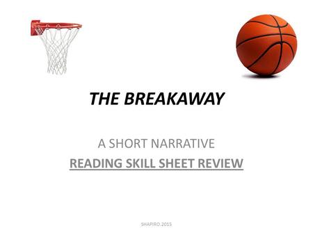 A SHORT NARRATIVE READING SKILL SHEET REVIEW