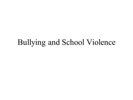 Bullying and School Violence. Bullying The act of seeking power or attention through the emotional or physical abuse of another person.