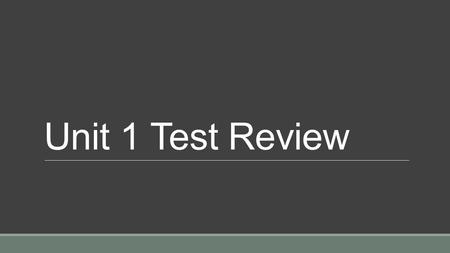 Unit 1 Test Review. List the 6 steps of the Scientific Method 1.Purpose 2.Background Research 3.Hypothesis 4.Experiment 5.Analyze data 6.Conclusion.