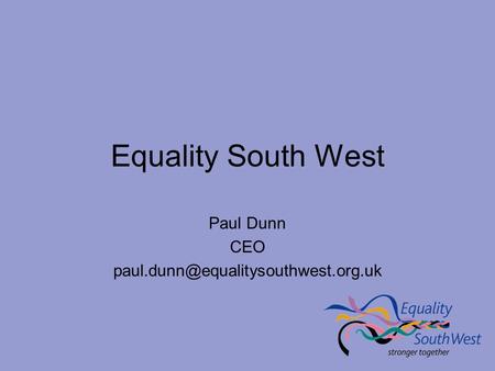 Equality South West Paul Dunn CEO