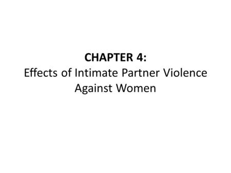 CHAPTER 4: Effects of Intimate Partner Violence Against Women.