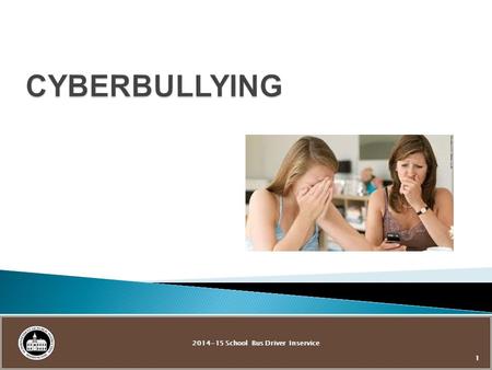 2014-15 School Bus Driver Inservice 1. Video: Controlling New Age Bullying Team Approach Social Media Jargon TOAST 2014-15 School Bus Driver Inservice.