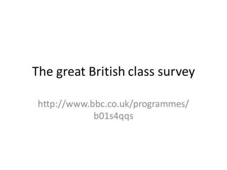 The great British class survey  b01s4qqs.