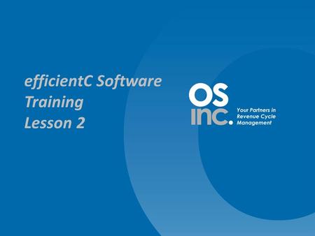 EfficientC Software Training Lesson 2.  Toolbar features  Search options  Custom views  Summary LESSON 2 CONTENT.