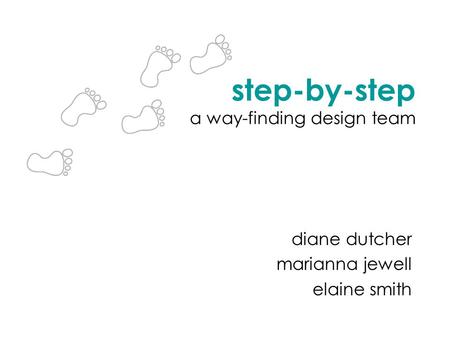 Diane dutcher marianna jewell elaine smith step-by-step a way-finding design team.