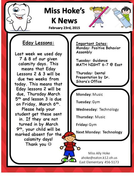 Important Dates: Monday: Positive Behavior Assembly Tuesday: Guidance MATH NIGHT East Thursday: Dental Presentation by Dr. Sikora’s Office Monday: