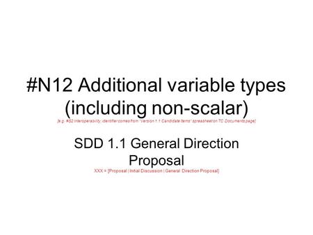 #N12 Additional variable types (including non-scalar) [e.g. #S2 Interoperability; identifier comes from “Version 1.1 Candidate Items” spreasheet on TC.