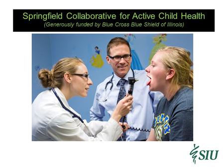 Springfield Collaborative for Active Child Health (Generously funded by Blue Cross Blue Shield of Illinois)