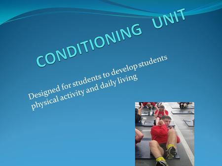 Designed for students to develop students physical activity and daily living.