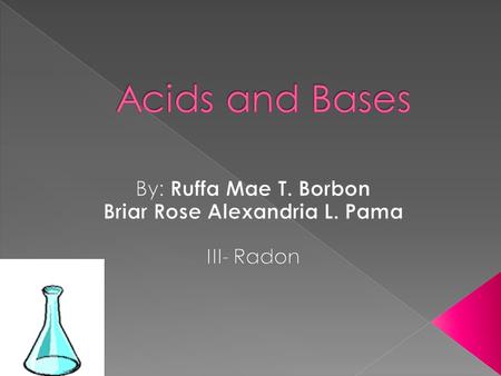  Acids release a hydrogen ion into water solution.  Acids neutralize bases in a neutralization reaction.  Acids corrodes active metals.  Acids turn.