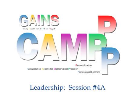 Leadership: Session #4A. Goals for Session Explore enabling structures, conditions and processes for engaging in courageous conversations –Focus: Curriculum.