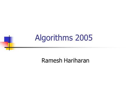 Algorithms 2005 Ramesh Hariharan. Algebraic Methods.