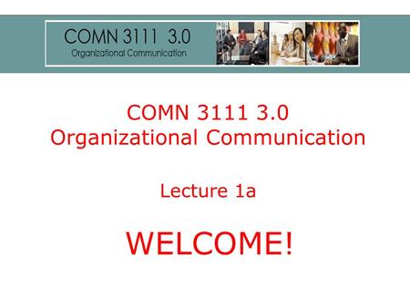 COMN Organizational Communication Lecture 1a