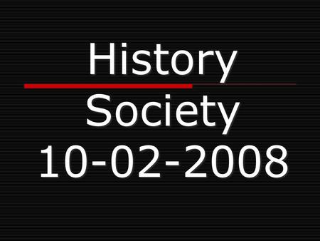 History Society 10-02-2008 Homecoming  Golf Cart Parade  Door Decorating Contest  Powder Puff Football  King and Queen  We need volunteers for homecoming,