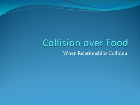 When Relationships Collide 2. INTRODUCTION 1. Relevance 1. Christians in idolatrous societies 2. Issue of Halal food. Is it idol food? 3. Food is inextricable.