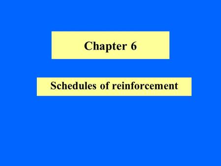 Schedules of reinforcement