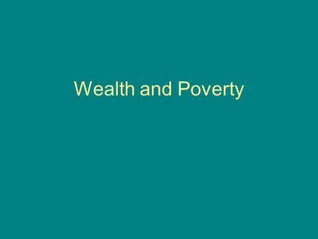 Wealth and Poverty. Options for increasing revenue base? 1.Income tax: general or targeted 2.Reduction in tax exemptions 3.Increase input from corporations.