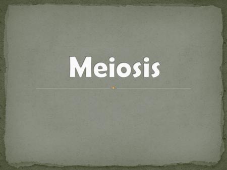 Process that makes gametes Gametes are sex cells Examples: Egg and Sperm The other type of process we learned about was…. Mitosis it is a process that.