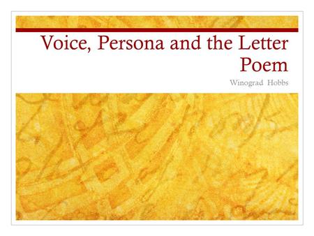 Voice, Persona and the Letter Poem Winograd Hobbs.