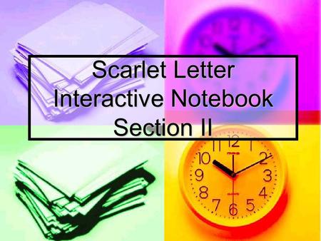 Scarlet Letter Interactive Notebook Section II. Character Analysis Be able to compare and contrast and explain the importance of each character-page 3.