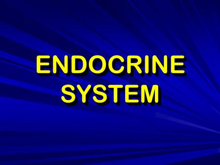 ENDOCRINE SYSTEM.  Regulates metabolic activities in certain organs and tissues.  It acts by secretion of hormones which have slow and diffused effect.