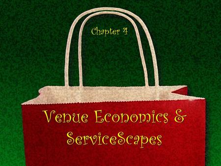 Venue Economics & ServiceScapes Chapter 4. Types of Entertainment Content Performance - music, dance,theater, opera, magic and combinations Experiential.