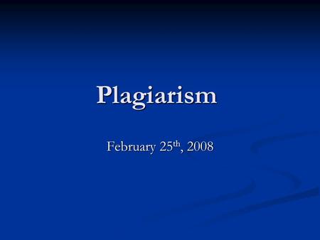 Plagiarism February 25 th, 2008. Today’s Agenda Evaluations Evaluations Reminders Reminders Plagiarism Plagiarism Essay Three Trends Essay Three Trends.