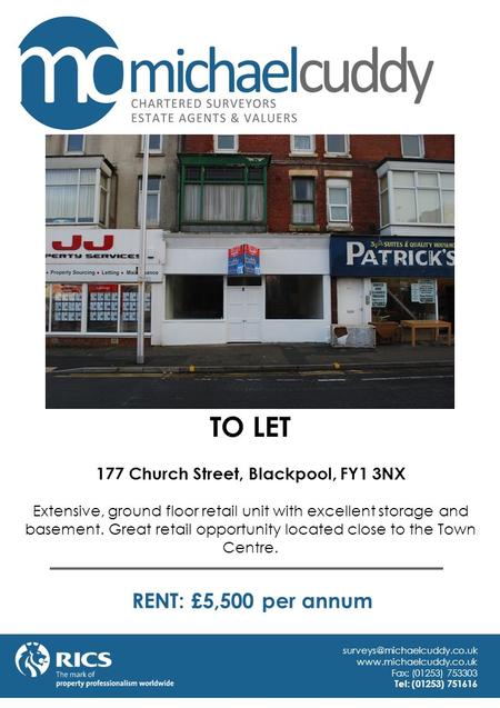 TO LET 177 Church Street, Blackpool, FY1 3NX Extensive, ground floor retail unit with excellent storage and basement. Great retail opportunity located.