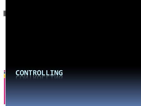 Control  It consists of seeing that everything is being carried out in accordance with the plan, which has been adopted, the order, which have been given.