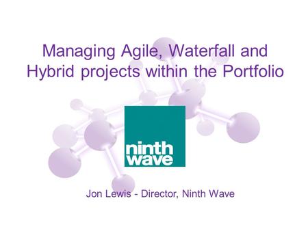 Managing Agile, Waterfall and Hybrid projects within the Portfolio