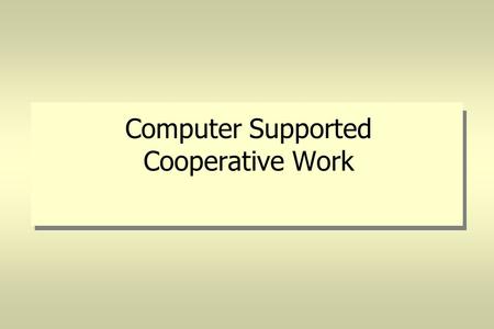 Computer Supported Cooperative Work. Informatics 153 – Fall 2008 – Gillian Hayes Agenda Introductions and course information CSCW overview.