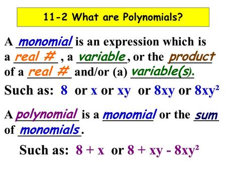 Such as: 8 or x or xy or 8xy or 8xy²