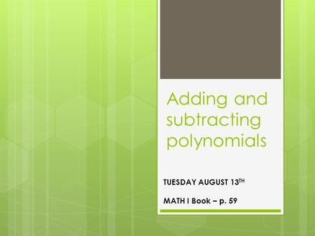 Adding and subtracting polynomials