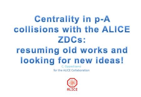 C. Oppedisano for the ALICE Collaboration. 5 Jun 2012 C. Oppedisano 2/10 Centrality in p-A interactions can be defined through the number of collisions.