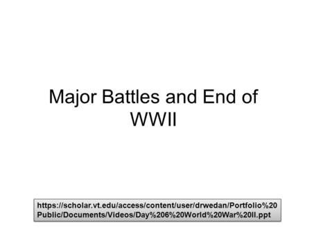 Major Battles and End of WWII