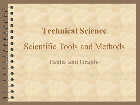 Technical Science Scientific Tools and Methods Tables and Graphs.