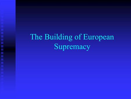 The Building of European Supremacy. 2 nd Industrial Revolution Henry Bessemer- discovered a way to produce steel cheaply at large quantities. Henry Bessemer-